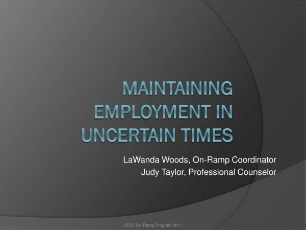 Maintaining Employment in Uncertain Times