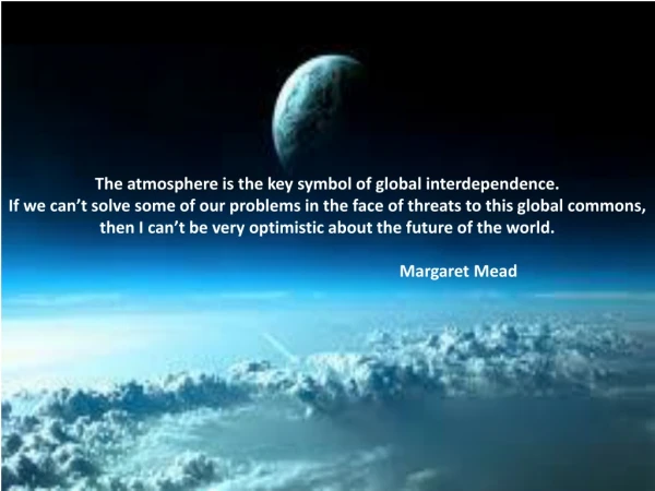 The atmosphere is the key symbol of global interdependence.