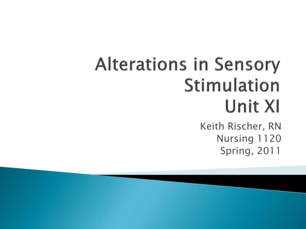 Alterations in Sensory Stimulation Unit XI