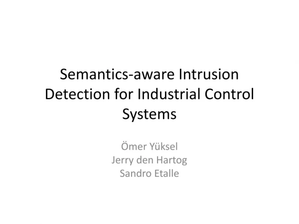 Semantics-aware Intrusion Detection for Industrial Control Systems