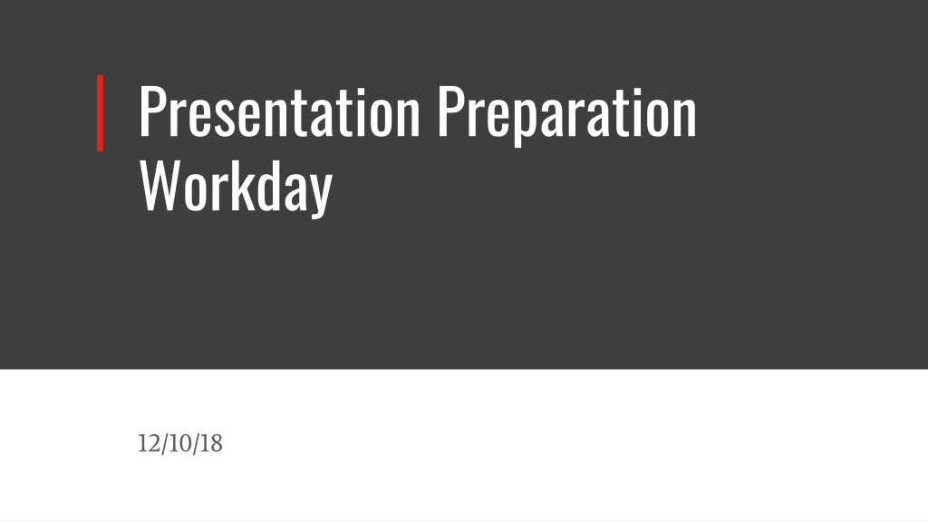 presentation preparation workday