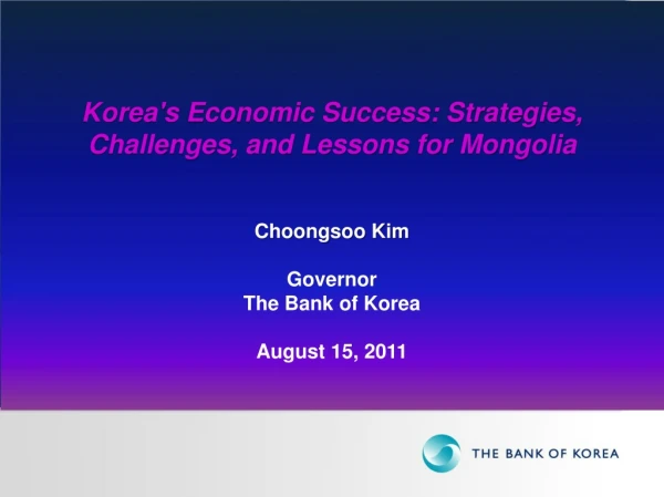 Korea's Economic Success: Strategies, Challenges, and Lessons for Mongolia