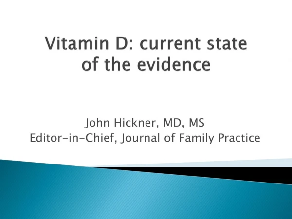 Vitamin D: current state of the evidence