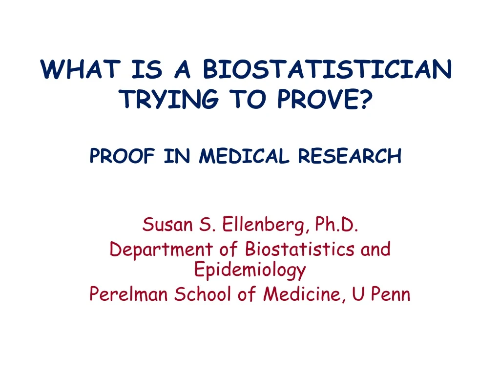 what is a biostatistician trying to prove proof in medical research