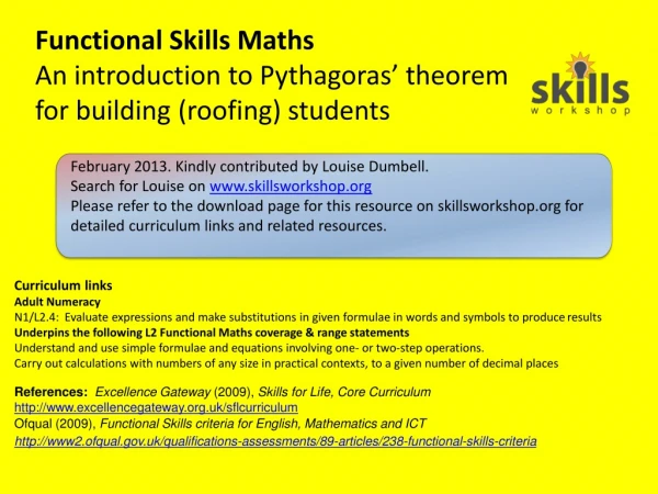 Functional Skills Maths An introduction to Pythagoras’ theorem for building (roofing) students