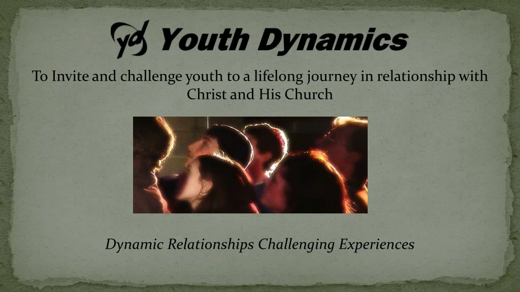 to invite and challenge youth to a lifelong