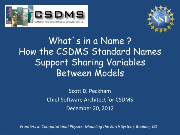 What ’ s in a Name ? How the CSDMS Standard Names Support Sharing Variables Between Models