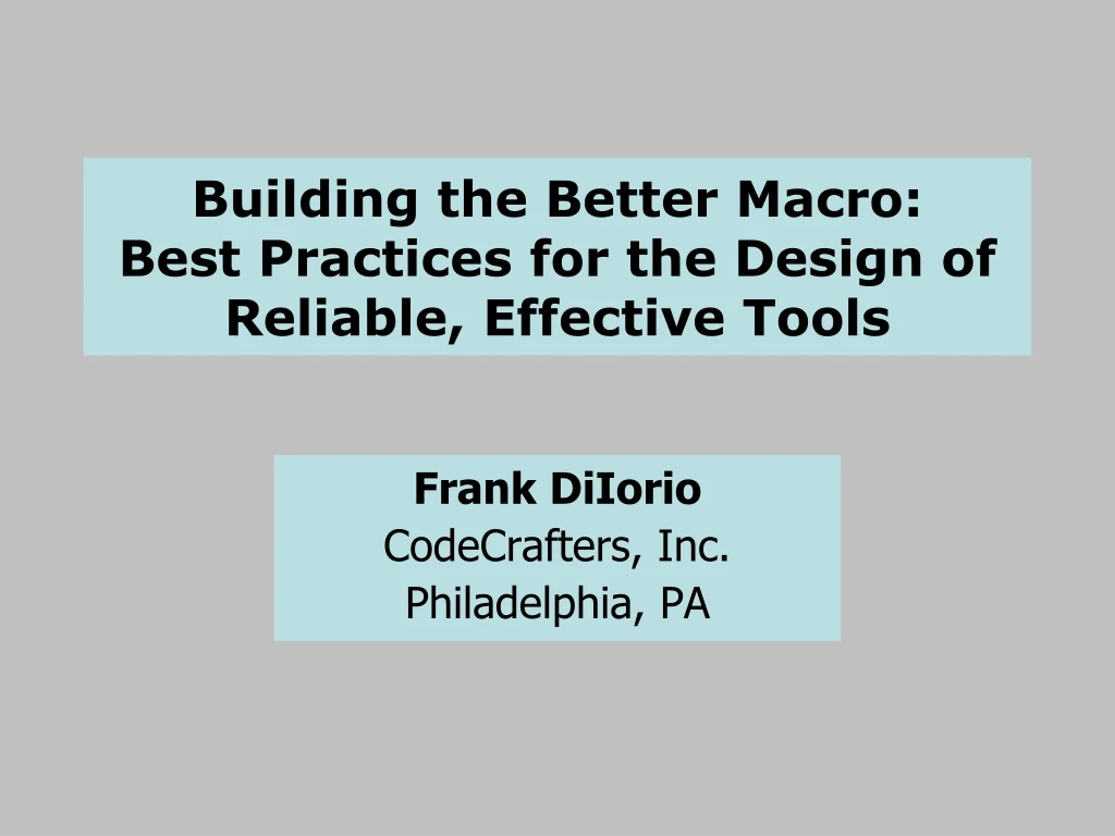 building the better macro best practices for the design of reliable effective tools