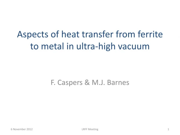 Aspects of heat transfer from ferrite to metal in ultra-high vacuum