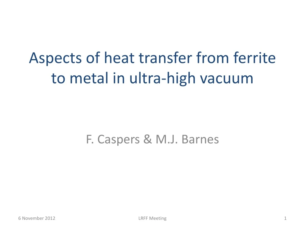 aspects of heat transfer from ferrite to metal in ultra high vacuum