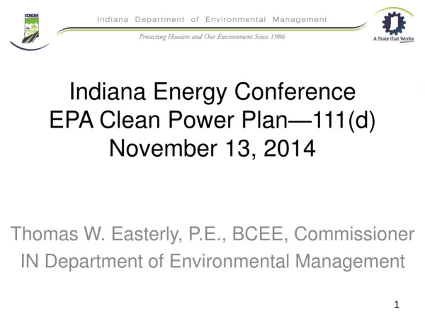 Indiana Energy Conference EPA Clean Power Plan—111(d) November 13, 2014