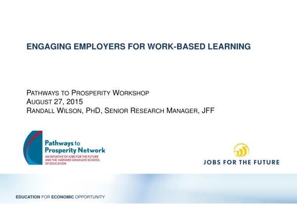 ENGAGING EMPLOYERS FOR WORK-BASED LEARNING