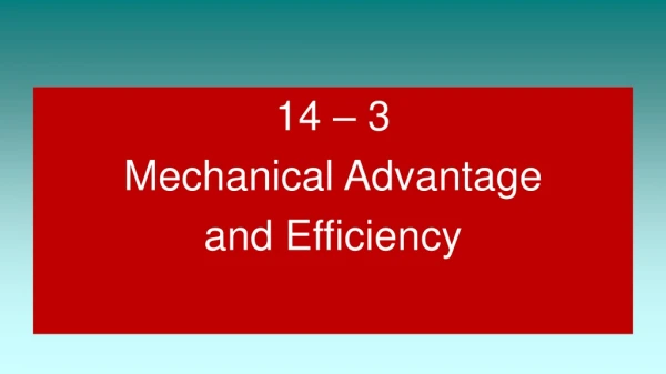 14 – 3 Mechanical Advantage and Efficiency