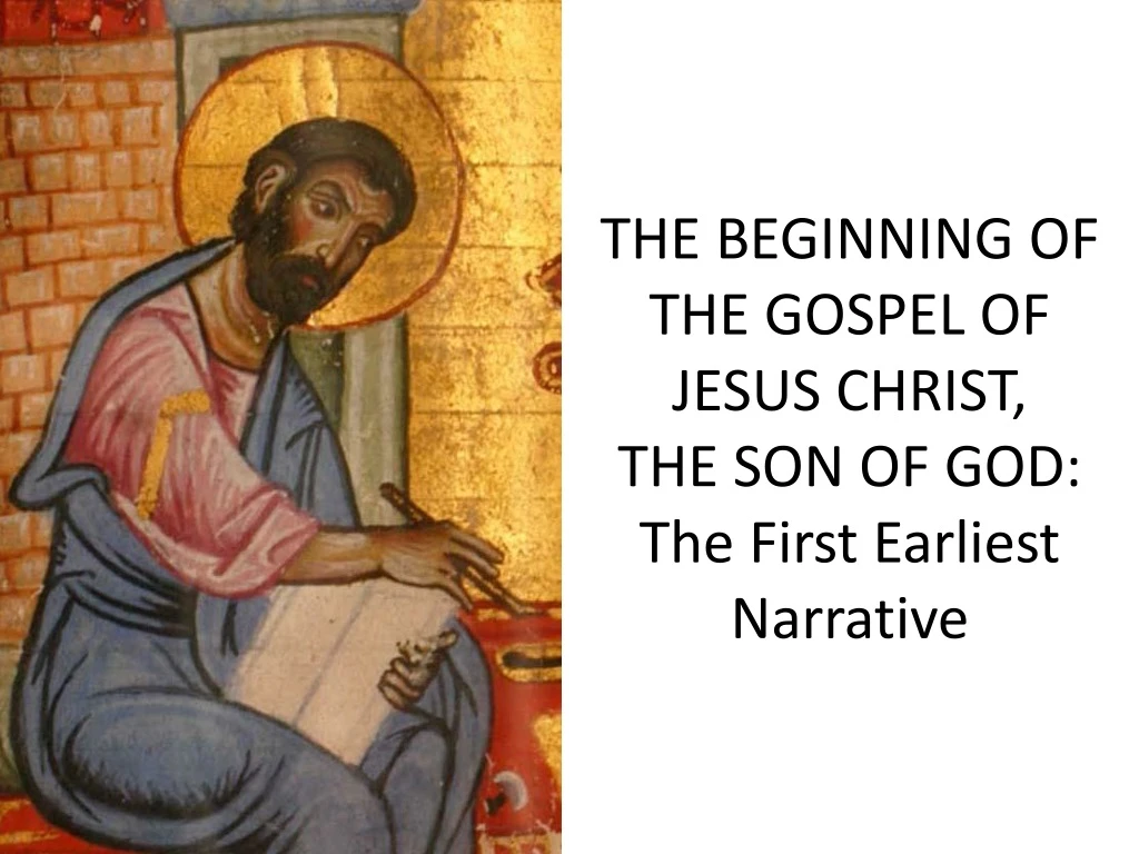 the beginning of the gospel of jesus christ the son of god the first earliest narrative