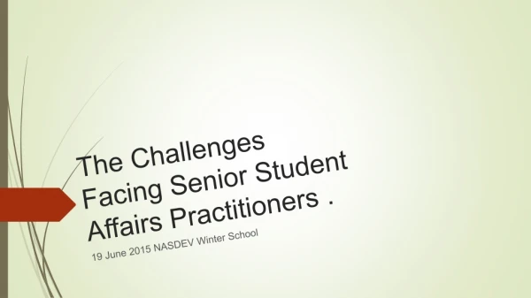The Challenges Facing Senior Student Affairs Practitioners .