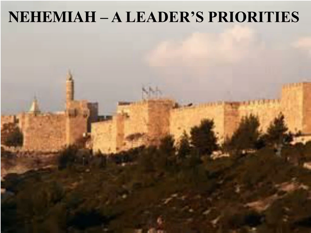 nehemiah a leader s priorities