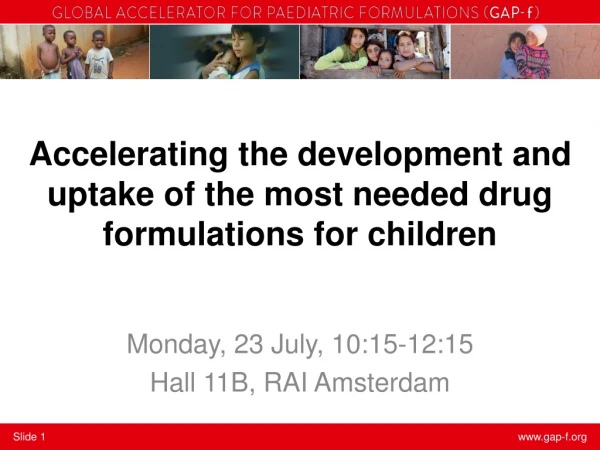 Accelerating the development and uptake of the most needed drug formulations for children