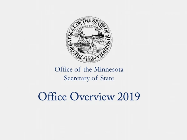Office of the M innesota Secretary of State Office Overview 2019