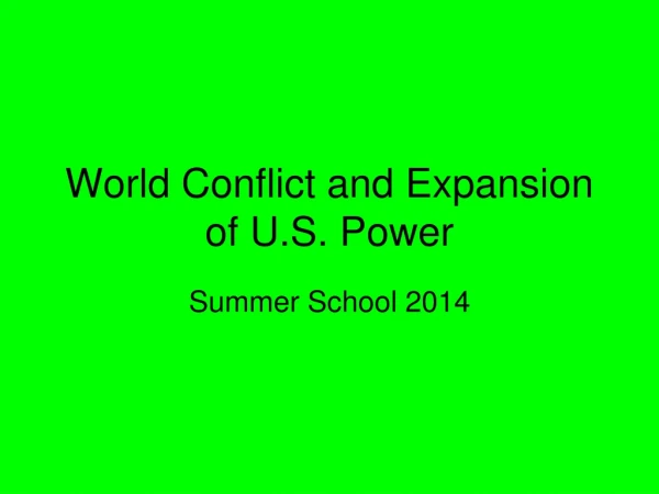 World Conflict and Expansion of U.S. Power