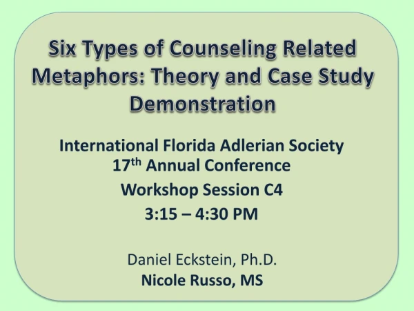 International Florida Adlerian Society 17 th Annual Conference Workshop Session C4 3:15 – 4:30 PM