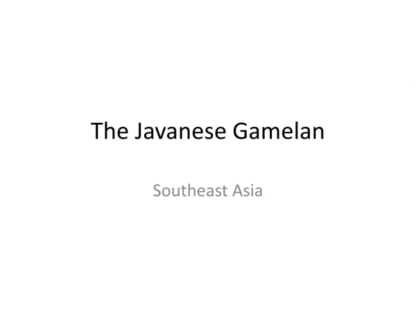 The Javanese Gamelan