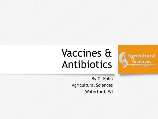 Vaccines &amp; Antibiotics