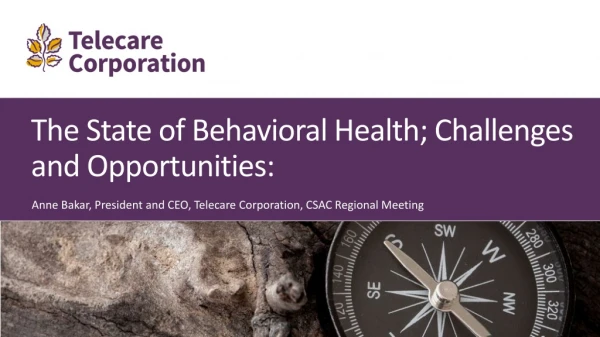 The State of Behavioral Health; Challenges and Opportunities: