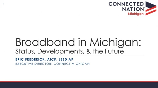 Broadband in Michigan: Status, Developments, &amp; the Future