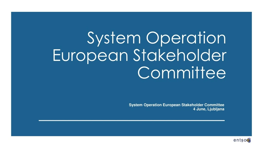 system operation european stakeholder committee