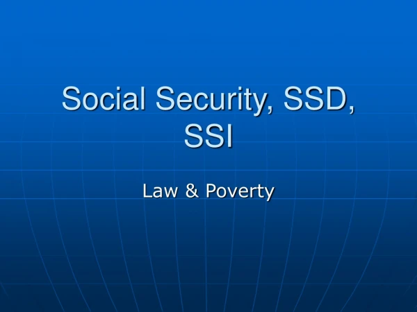 Social Security, SSD, SSI