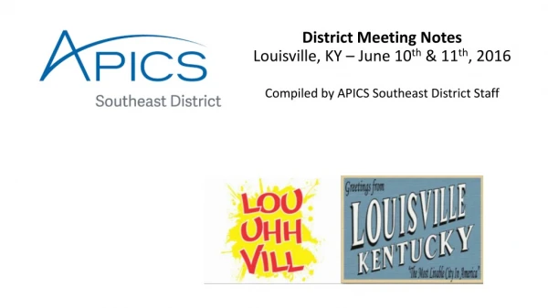 District Meeting Notes Louisville, KY – June 10 th &amp; 11 th , 2016