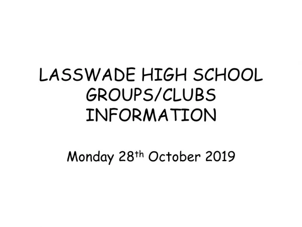 LASSWADE HIGH SCHOOL GROUPS/CLUBS INFORMATION