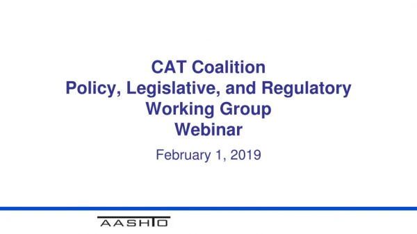 CAT Coalition Policy, Legislative, and Regulatory Working Group Webinar