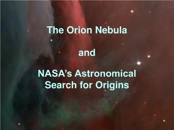 The Orion Nebula and NASA’s Astronomical Search for Origins