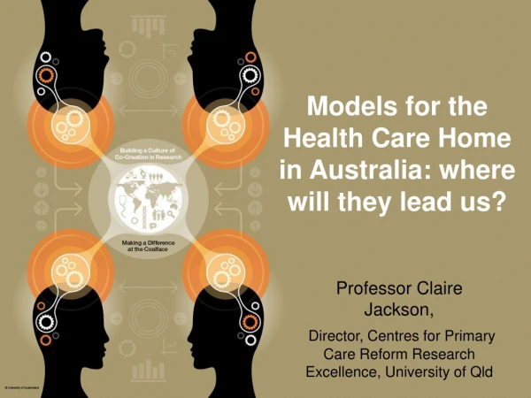 Models for the Health Care Home in Australia: where will they lead us?