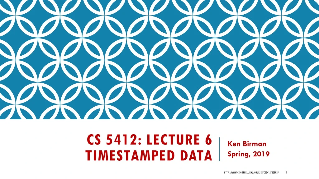 cs 5412 lecture 6 timestamped data