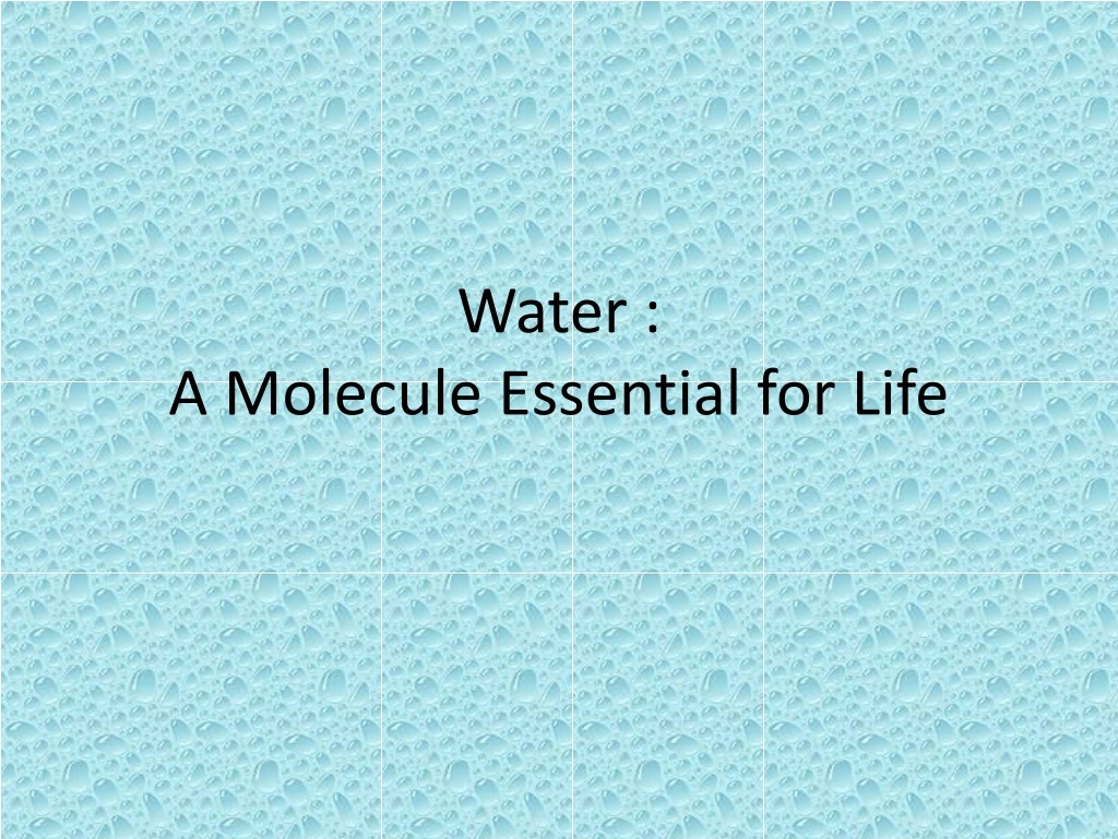 water a molecule essential for life