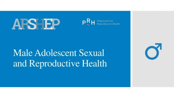 Male Adolescent Sexual and Reproductive Health