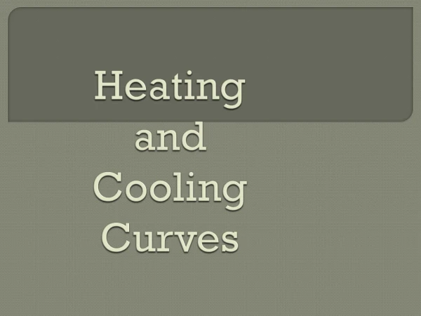 Heating and Cooling Curves