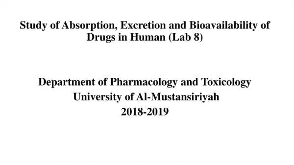 Study of Absorption, Excretion and Bioavailability of Drugs in Human (Lab 8)