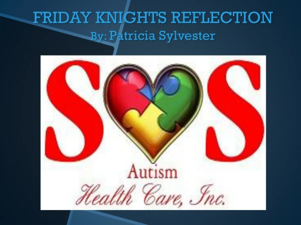 FRIDAY KNIGHTS REFLECTION By: Patricia Sylvester