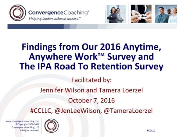 Findings from Our 2016 Anytime, Anywhere Work™ Survey and The IPA Road To Retention Survey