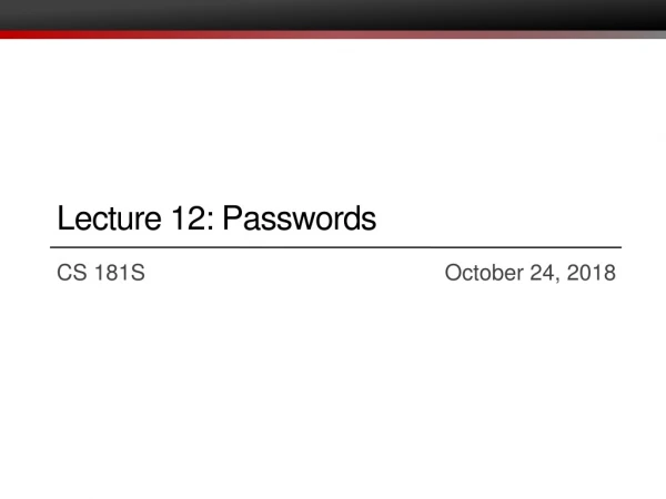 Lecture 12: Passwords