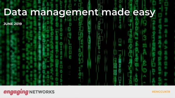 Data management made easy JUNE 2019