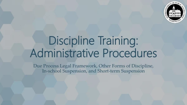 Discipline Training: Administrative Procedures