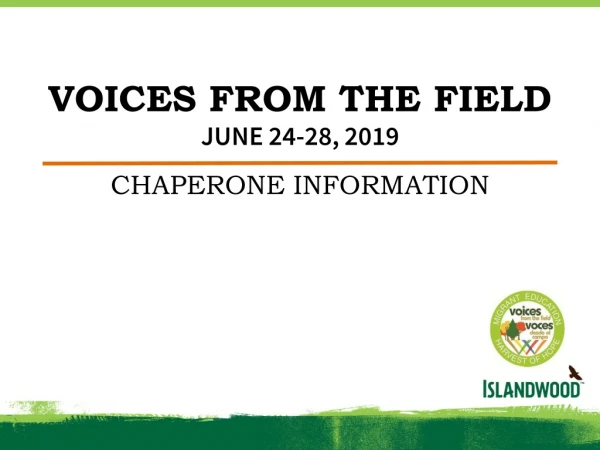 VOICES FROM THE FIELD JUNE 24-28, 2019 CHAPERONE INFORMATION