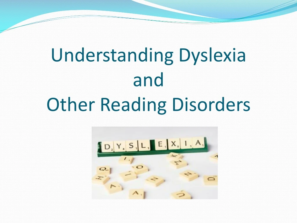 understanding dyslexia and other reading disorders