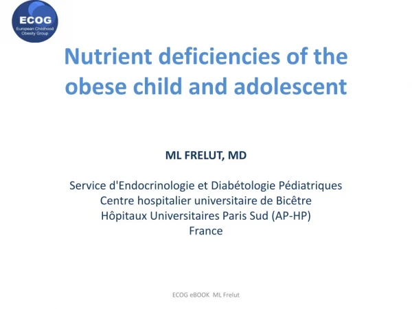 Nutrient deficiencies of the obese child and adolescent