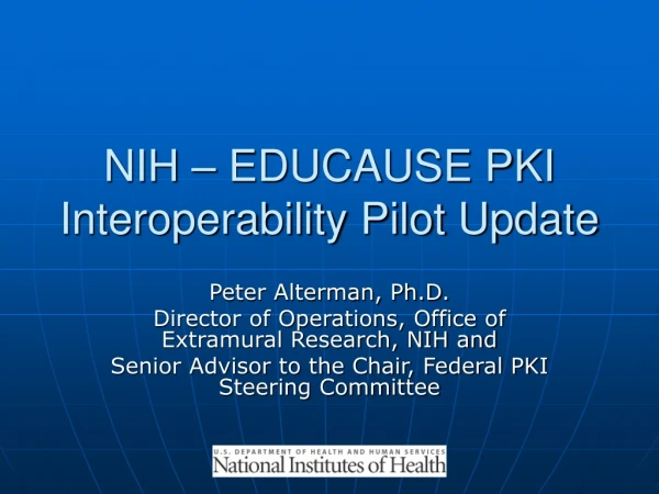 NIH – EDUCAUSE PKI Interoperability Pilot Update