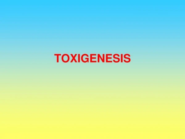 TOXIGENESIS